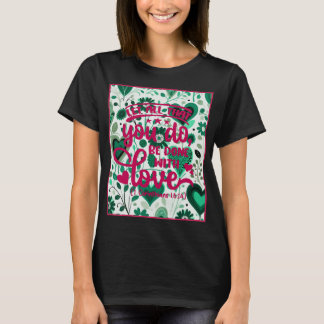 Dagens vers 1 Korinthierbrevet 16:14 T Shirt