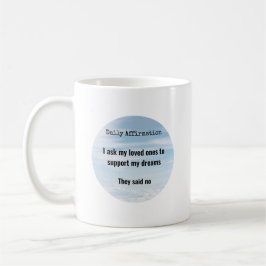 Daglig bekräftelse, nära och kära stöd, humor kaffemugg