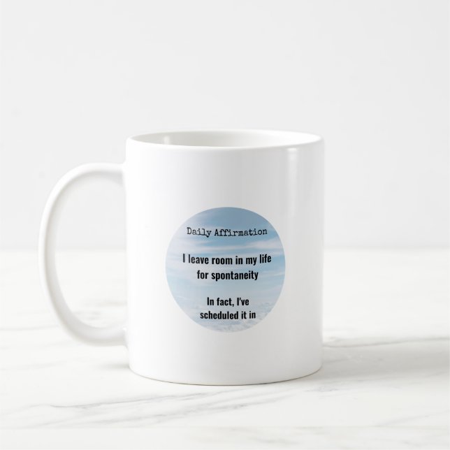 Daglig bekräftelse, schemalagd spontanitet kaffemugg (Vänster)