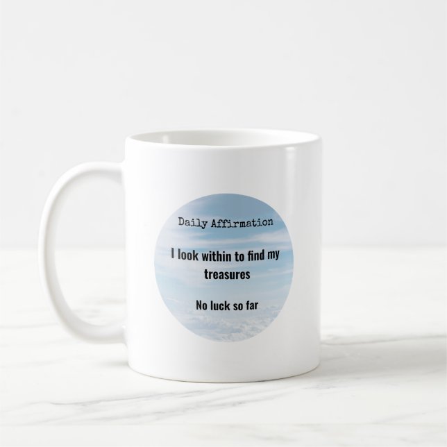 Daglig bekräftelse, skatter inom humor kaffemugg (Vänster)