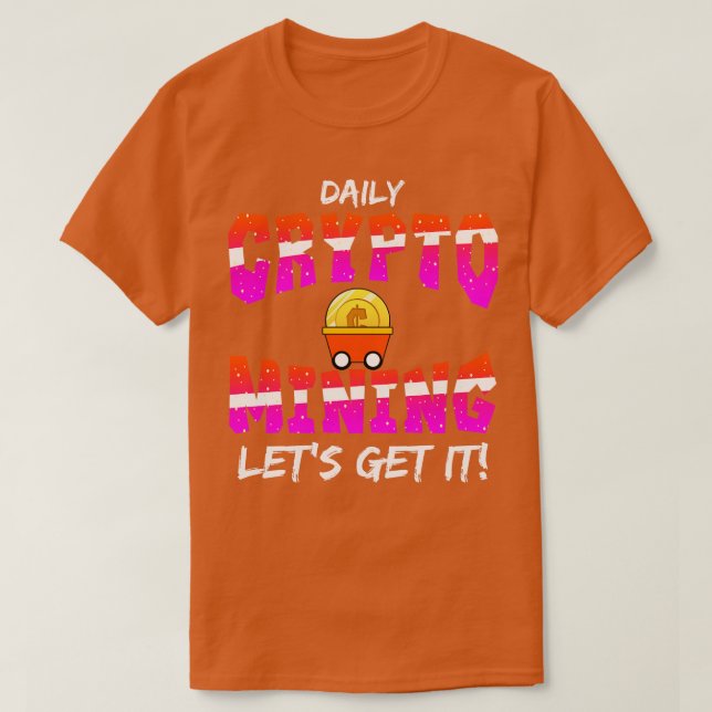 Daglig kryptoutvinning gör att du kan få det t shirt (Design framsida)