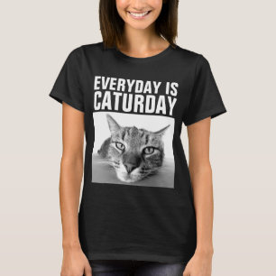 DAGLIGA ÄR roliga kattT-tröja för CATURDAY T Shirt