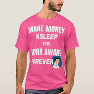 Dagliga påminnelser om passiva inkomster t shirt