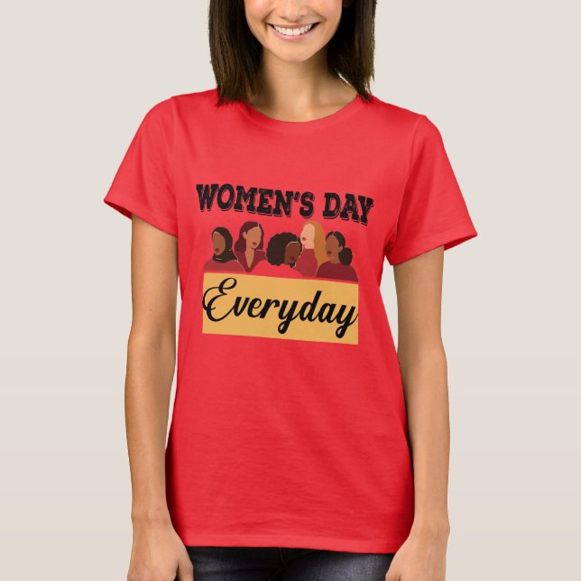 Dagligen är en kvinnodag T-Shirt (Framsida)