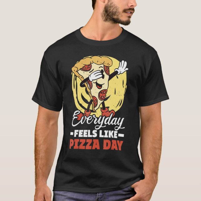 Dagligen känns det som Pizza Day Humous Food Quote T Shirt (Framsida)