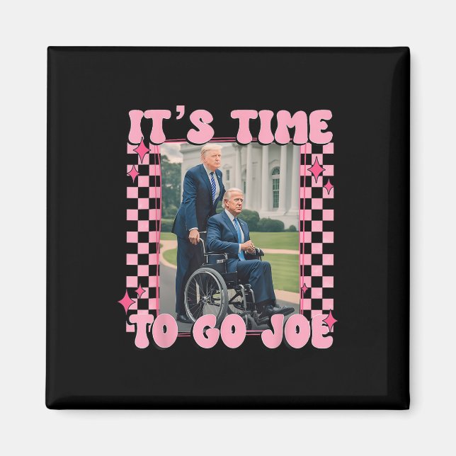 Dags att åka Joe Funny Trump 2024 Magnet (Framsidan)