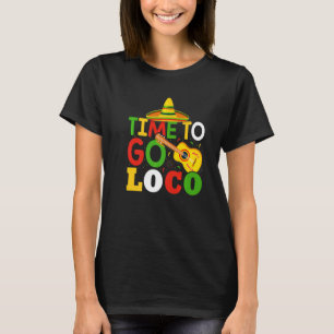 Dags att åka på Loco Cute och Cinco de Mayo T Shirt