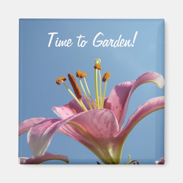 Dags att börja garden! magnet Rosa lilja Blå himme (Framsidan)