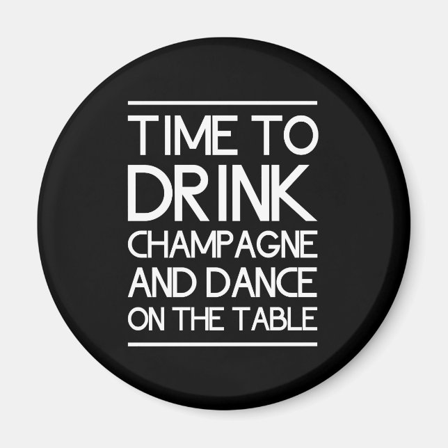 Dags att dricka Champagne och Dance på Bord Magnet (Framsidan)