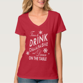 Dags att dricka Champagne och Dance på röd Bord T Shirt