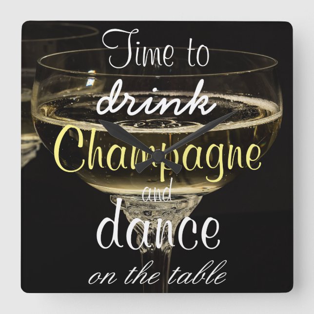 Dags att dricka champagne och dansa på bord fyrkantig klocka (Framsida)