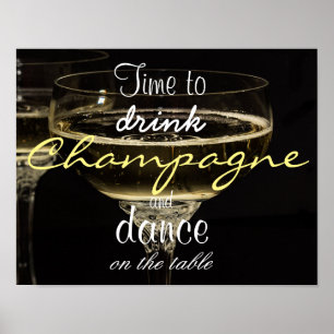 Dags att dricka champagne och dansa på bord poster