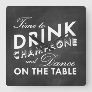 Dags att dricka Champagne-väggslussen på Chalkboar Fyrkantig Klocka