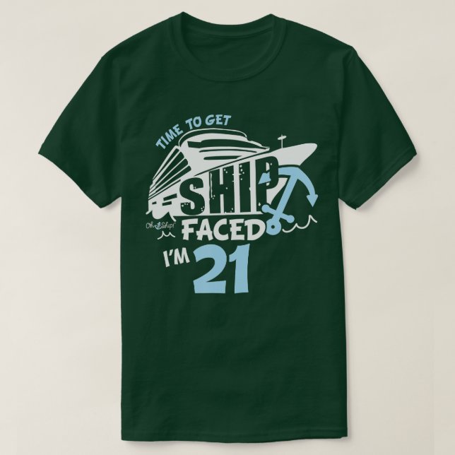 Dags att hämta ShipFaced im 21:a födelsedagen för  T Shirt (Design framsida)