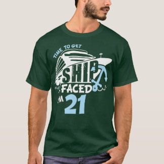 Dags att hämta ShipFaced im 21:a födelsedagen för T Shirt