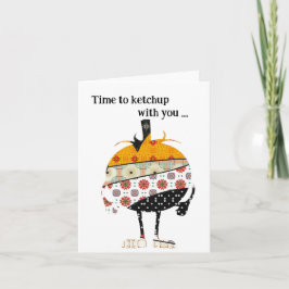 Dags att ketchup med dig kort