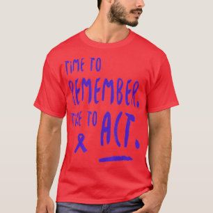 Dags att komma ihåg tid att agera t shirt