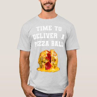 Dags att leverera en pizzaboll t shirt