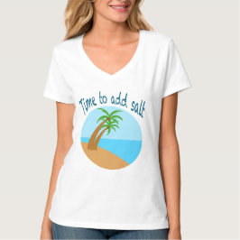 Dags att Tillsätta Salt – Tropisk Strand Palmträd  T Shirt