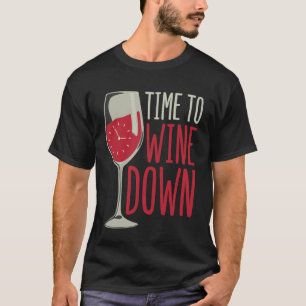 Dags att varva ned Roligt vinälskare Dricker Vin E T Shirt