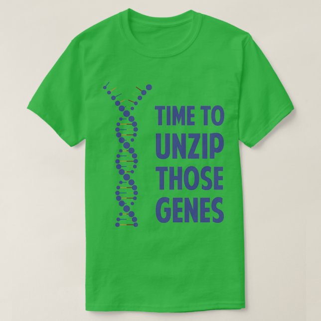Dags att zippa upp dessa genetiska gener  t shirt (Design framsida)