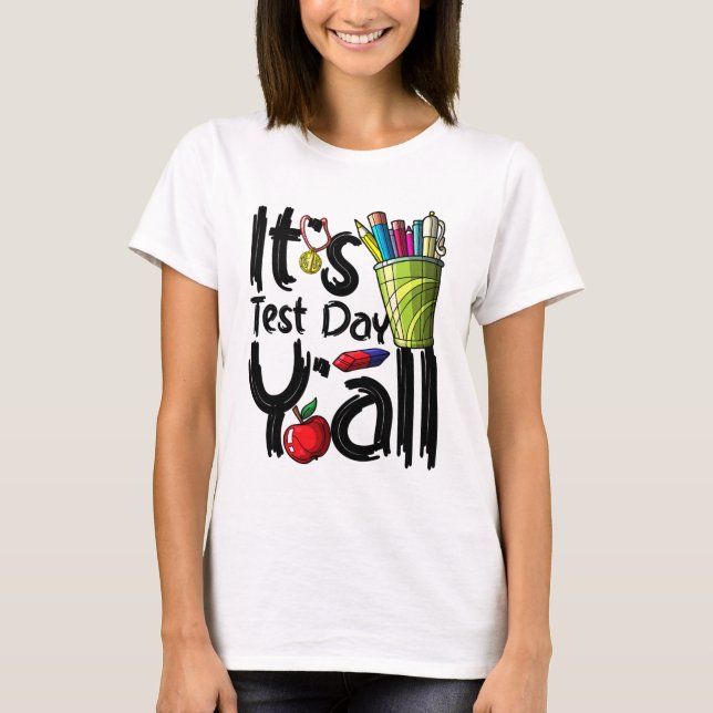 Dagslärare Det är testdag Yall Appreciation Testin T Shirt (Framsida)