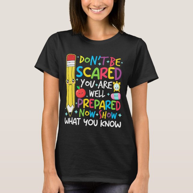 Dagslärare visar vad du vet om testdag, Teach W T Shirt (Framsida)
