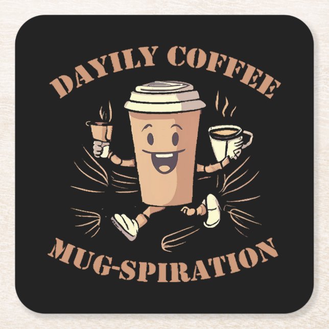 Daily Coffee Mugspiration Underlägg Papper Kvadrat (Framsidan)