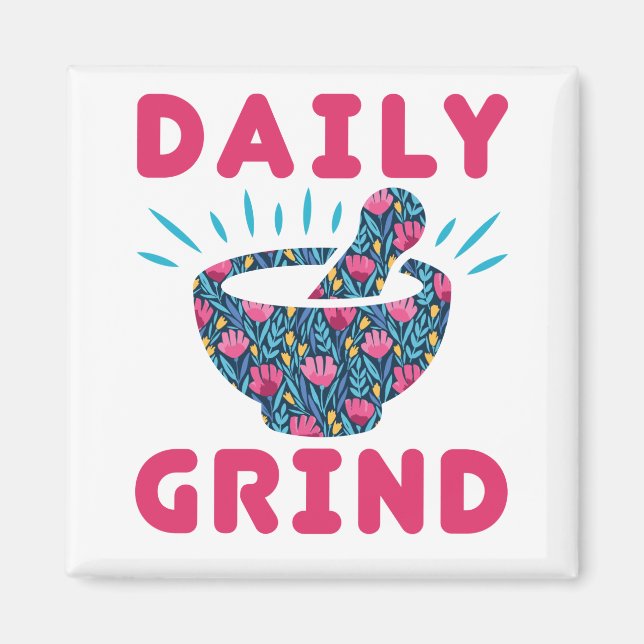 Daily Grind Pharmacy Technician Tech Pharmaci Magnet (Framsidan)