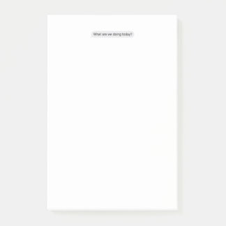 Daily Planner "What are we doing today?" Text Mess Post-it Block