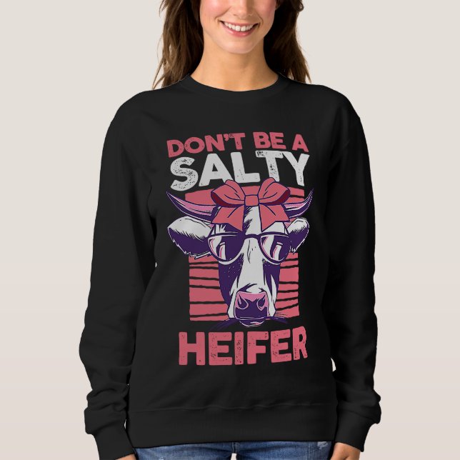 Dairy Cow Farmer Cow Farming Don't Be A Salty Heif T Shirt (Framsida)