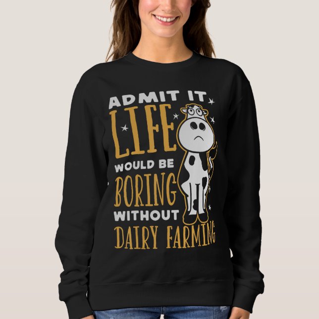 Dairy Farmer Life Would Be Boring Without Dairy Fa T Shirt (Framsida)