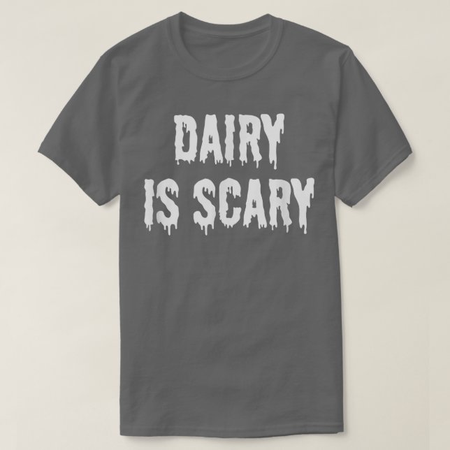 Dairy is Scary  T Shirt (Design framsida)