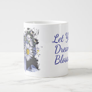 Daisies flower Let your dream blossom mug Jumbo Mugg