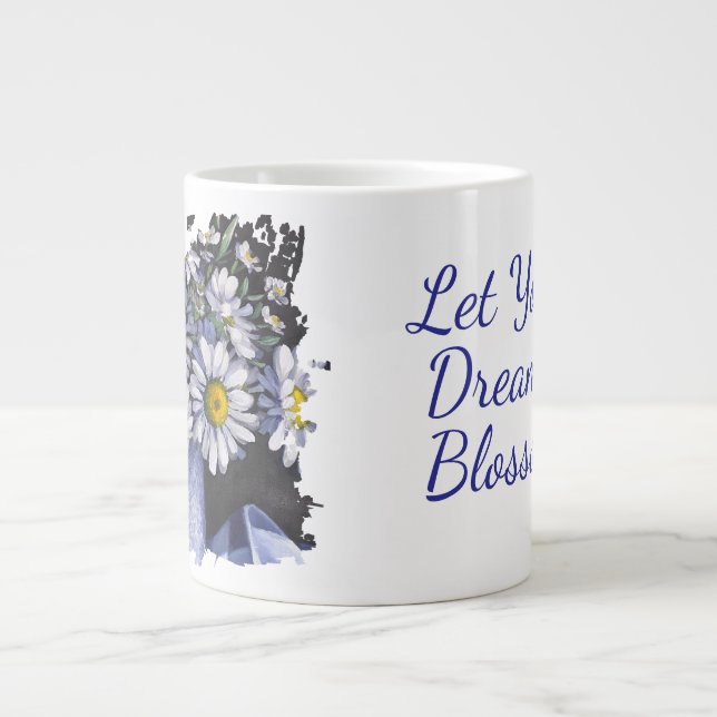 Daisies flower Let your dream blossom mug Jumbo Mugg (Framsidan)
