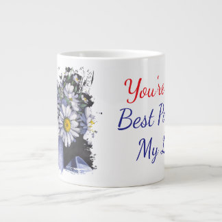 Daisies flower you're the best part of my life jumbo mugg