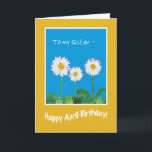 Daisy April Birthday Card for Sister Kort<br><div class="desc">Ett födelsedagskort i roligt för en syster,  med tre vita Daisy mot Himlar blå bakgrund. En del av samlingen "Daisy chain" i Posh & Painterly.</div>