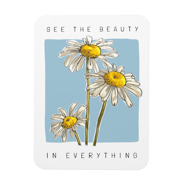 Daisy Flowers Beauty Slogan Magnet (Vertikal)