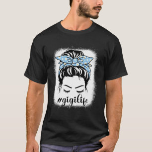 Daisy Gigi Life Messy Hair Bun Blekmedel Mor s Dag T Shirt