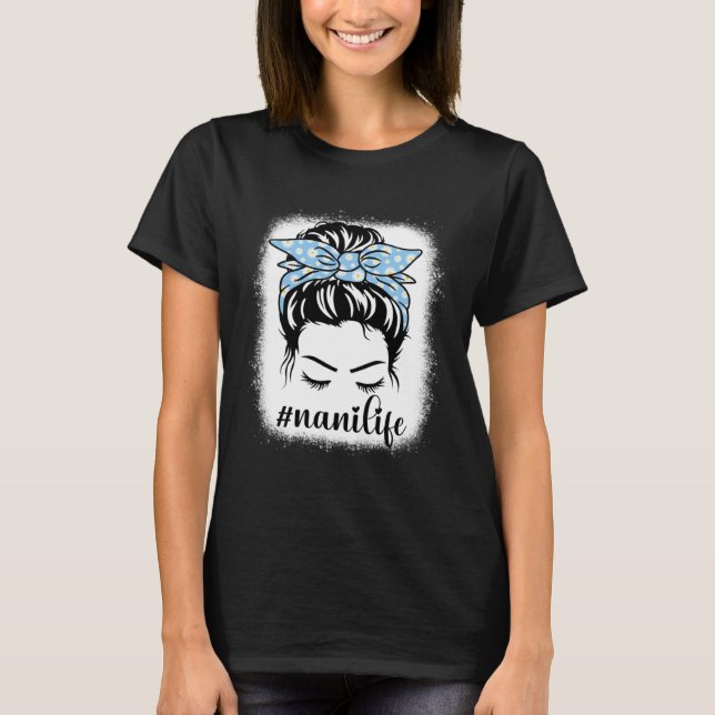 Daisy Nani Life Messy Hair Bun Bleaches Mother s D T Shirt (Framsida)