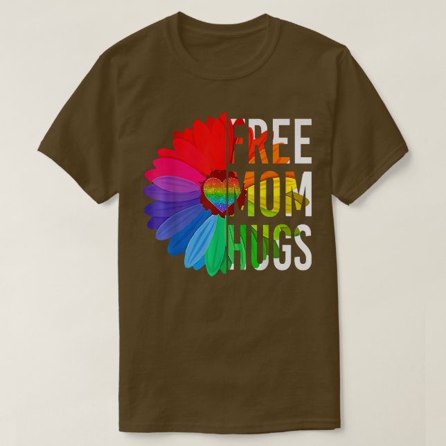 Daisy Rainbow Free Mom Hugs LGBT Gay Pride Month  T Shirt (Design framsida)
