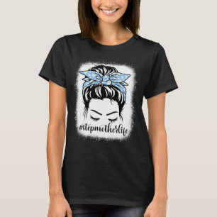 Daisy Stepmor Life Messy Bun Bleacher Mor D T Shirt