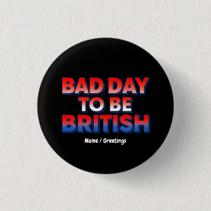 Dålig dag att vara brittisk, 4:e juli-citat knapp