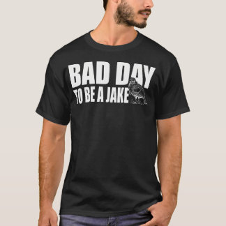 Dålig Dag Att Vara En Jake Rolig Turkjakt Jägare T Shirt