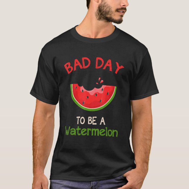 Dålig Dag Att Vara En Vattenmelon T Shirt (Framsida)