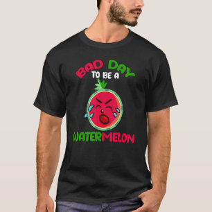 Dålig Dag Att Vara En Vattenmelon Vattenmelon Män T Shirt