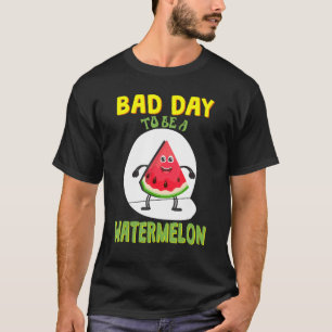 Dålig dag att vara vattenmelon t shirt