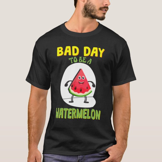 Dålig dag att vara vattenmelon t shirt (Framsida)