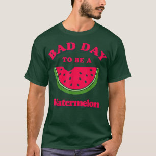 Dålig dag att vara vattenmelon t shirt