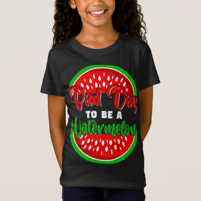 Dålig dag för att vara en vattenmelonfrukt t shirt (Framsida)